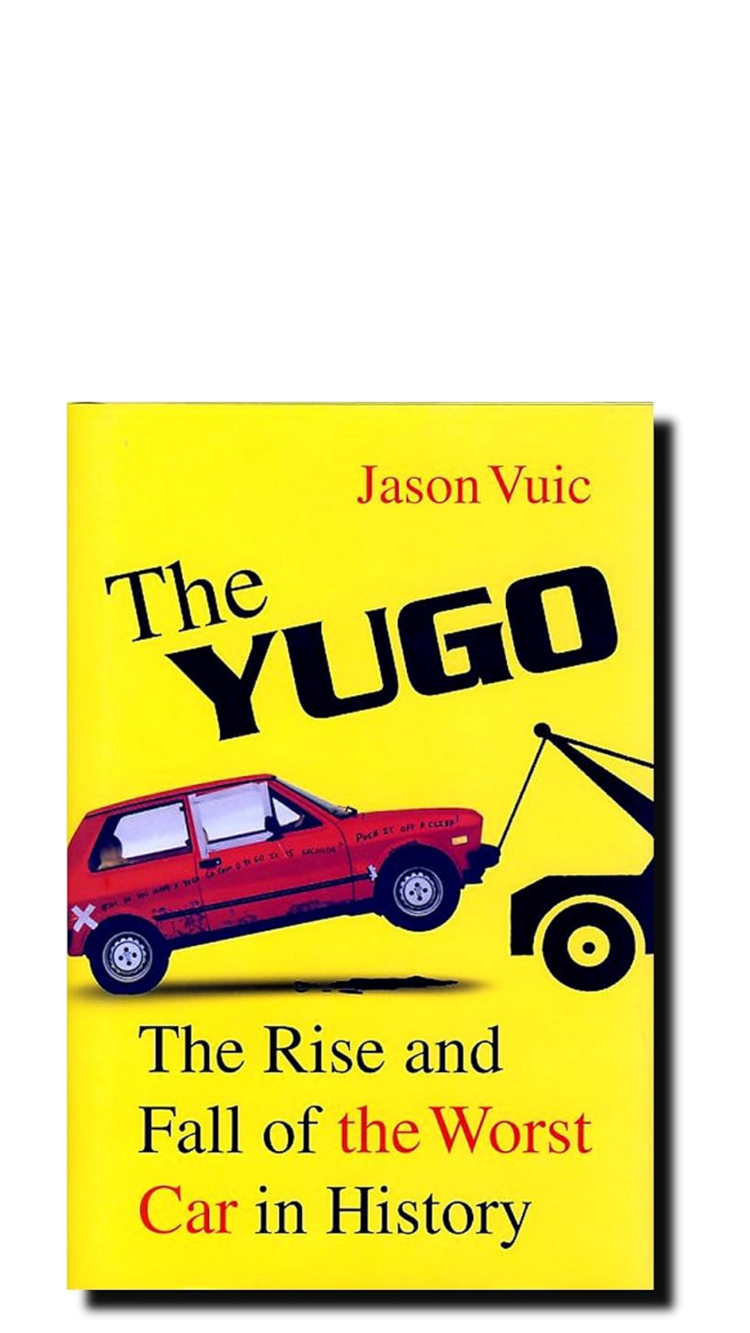 The Yugo: The Rise and Fall of the Worst Car in History