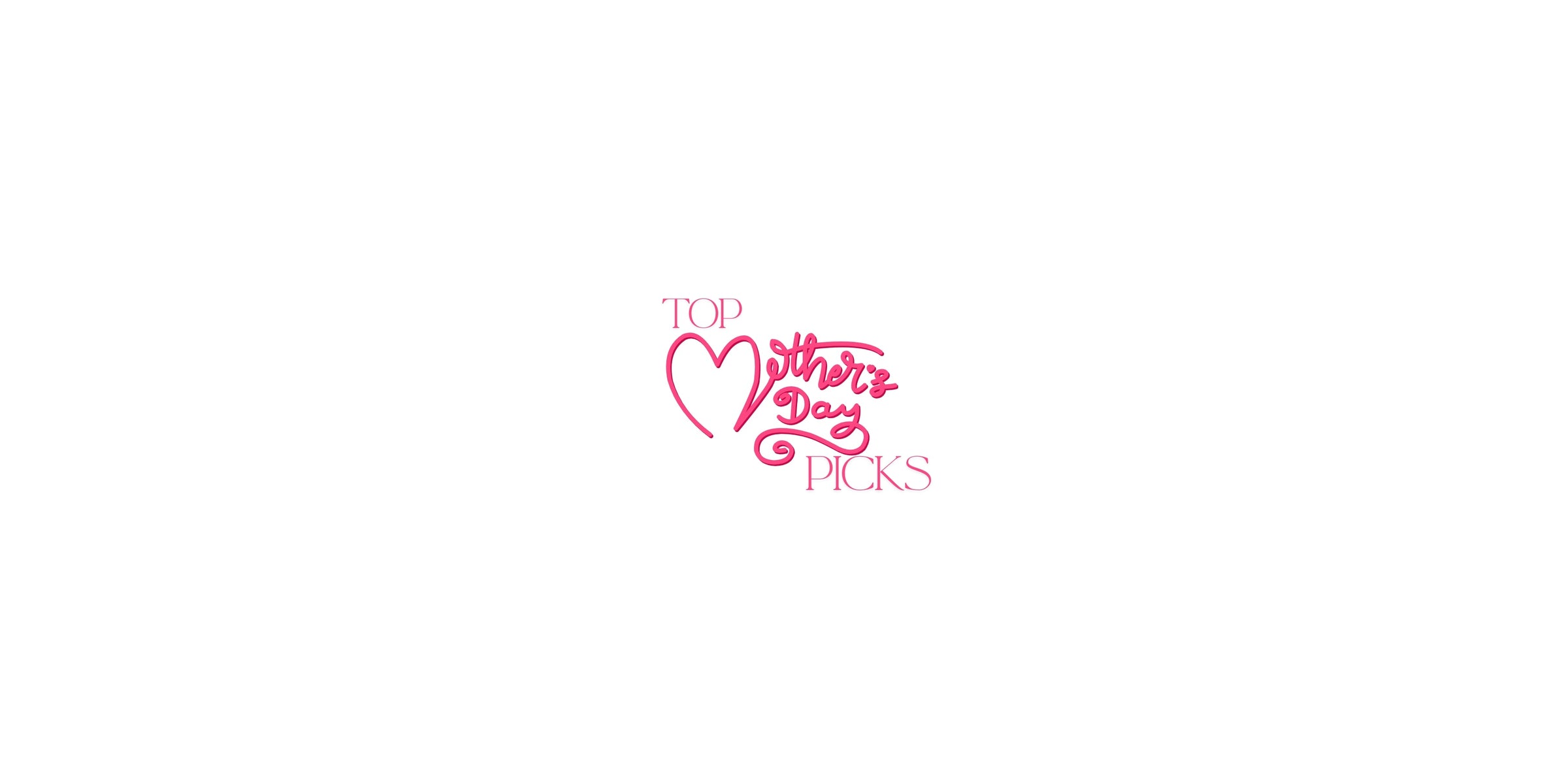 Top Mother's Day Picks
